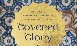 [Book review] Covered Glory: The Face of Honor and Shame in the Muslim World