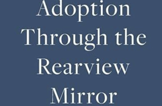 [Book review] Adoption Through the Rearview Mirror: Learning from stories of heartbreak and hope