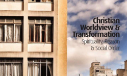 [Book review] Christian Worldview & Transformation: Spirituality, Reason & Social Order