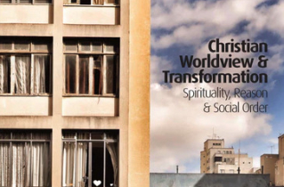 [Book review] Christian Worldview & Transformation: Spirituality, Reason & Social Order