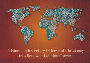 [Book review] The Great Debate: A Nineteenth-Century Defense of Christianity by a Renowned Muslim Convert